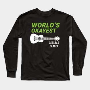 World's Okayest Ukulele Player Ukulele Dark Theme Long Sleeve T-Shirt